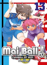 Mai Ball - Fußball ist sexy!, Band 13 - Sora Inoue - E-Book