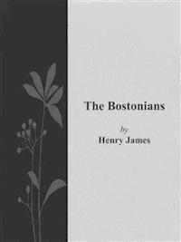 The Bostonians - Henry James - E-Book
