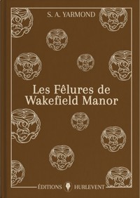 Les Fêlures de Wakefield Manor - S.A. Yarmond - E-Book
