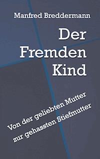 Der Fremden Kind - Manfred Breddermann - E-Book