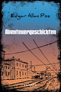 Abenteuergeschichten - Edgar Allan Poe - E-Book