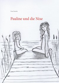 Pauline und die Nixe - Uwe Goeritz - E-Book