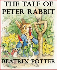 The Tale of Peter Rabbit - Beatrix Potter - E-Book