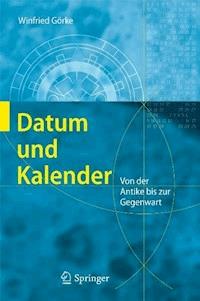 Datum und Kalender - Winfried Görke - E-Book