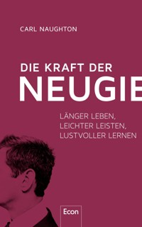 Die Kraft der Neugier - Carl Naughton - E-Book