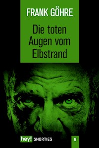 Die toten Augen vom Elbstrand - Frank Göhre - E-Book