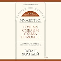 Мужество: почему смелым судьба помогает - Райан Холидей - Hörbuch