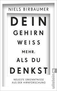 Dein Gehirn weiß mehr, als du denkst - Niels Birbaumer - E-Book