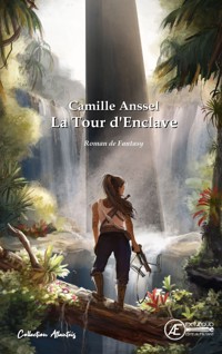 La tour d'enclave - Camille Anssel - E-Book
