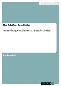 Vermittlung von Kultur an Berufsschulen - Olga Schäfer - E-Book