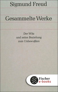 Der Witz und seine Beziehung zum Unbewußten - Sigmund Freud - E-Book