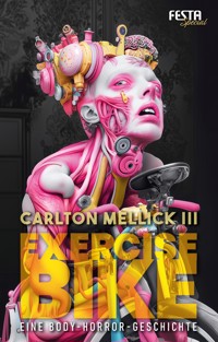 Exercise Bike - Eine Body-Horror-Geschichte - Carlton Mellick III - E-Book