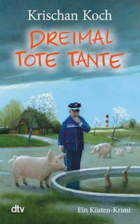 Dreimal Tote Tante - Krischan Koch - E-Book