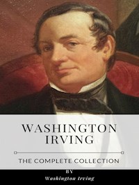 Washington Irving – The Complete Collection - Washington Irving - E-Book