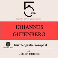 Johannes Gutenberg: Kurzbiografie kompakt - 5 Minuten - Hörbuch