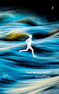 Und darum laufe! 3 - Konrad Gruen - E-Book
