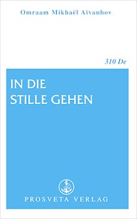 In die Stille gehen - Omraam Mikhaël Aïvanhov - E-Book