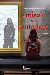 Le miroir des contraires - Martine Higonnet - E-Book
