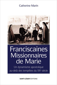 Franciscaines missionnaires de Marie - Catherine Marin - E-Book