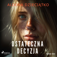 Ostateczna decyzja - Aldona Dzieciątko - Hörbuch