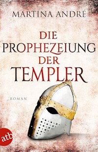 Die Prophezeiung der Templer - Martina André - E-Book