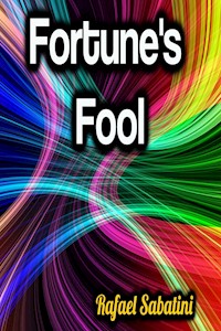 Fortune's Fool - Sabatini Rafael - E-Book