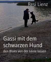 Gassi mit dem schwarzen Hund - Resi Lienz - kostenlos E-Book