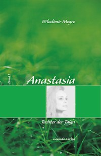 Anastasia, Band 1: Tochter der Taiga - Wladimir Megre - E-Book
