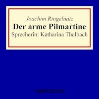 Der arme Pilmartine - Joachim Ringelnatz - Hörbuch