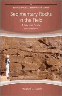 Sedimentary Rocks in the Field - Maurice E. Tucker - E-Book