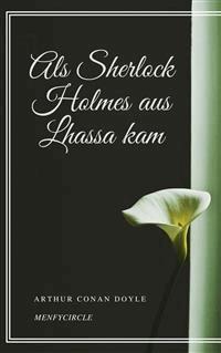 Als Sherlock Holmes aus Lhassa kam - Arthur Conan Doyle - E-Book
