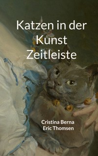 Katzen in der Kunst Zeitleiste - Cristina Berna - E-Book