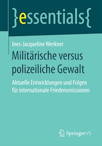 Militärische versus polizeiliche Gewalt - Ines-Jacqueline Werkner - E-Book