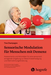 Sensorische Modulation für Menschen mit Demenz - Tina Champagne - E-Book