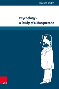 Psychology – a Study of a Masquerade - Manfred Velden - E-Book