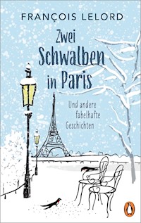 Zwei Schwalben in Paris - François Lelord - E-Book
