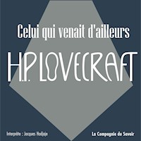 Celui qui venait d'ailleurs - Howard Phillips Lovecraft - Hörbuch