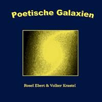 Poetische Galaxien - Rosel Ebert - E-Book