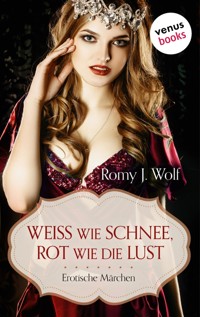 Weiß wie Schnee, Rot wie die Lust - Romy J. Wolf - E-Book