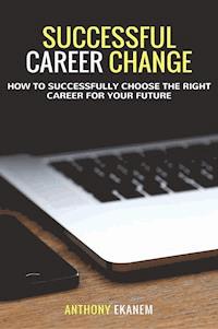 Successful Career Change - Anthony Ekanem - E-Book