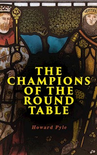 The Champions of the Round Table - Howard Pyle - E-Book