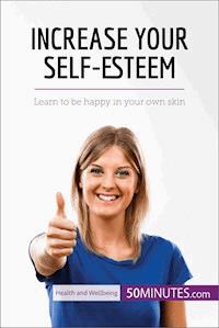 Increase Your Self-Esteem - 50Minutes - E-Book