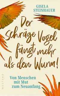 Der schräge Vogel fängt mehr als den Wurm - Gisela Steinhauer - E-Book