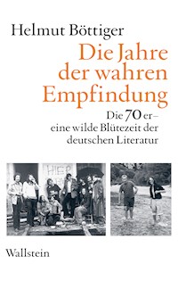 Die Jahre der wahren Empfindung - Helmut Böttiger - E-Book