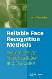 Reliable Face Recognition Methods - Harry Wechsler - E-Book
