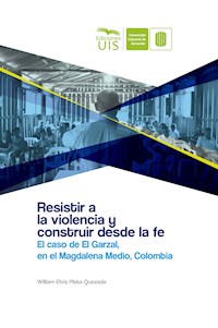 Resistir a la violencia y construir desde la fe - William Plata - E-Book