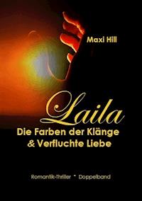 Laila - Die Farben der Klänge & Verfluchte Liebe - Maxi Hill - E-Book