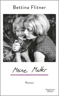 Meine Mutter - Bettina Flitner - E-Book
