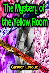 The Mystery of the Yellow Room - Gastón Leroux - E-Book