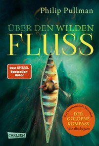His Dark Materials 0: Über den wilden Fluss - Philip Pullman - E-Book